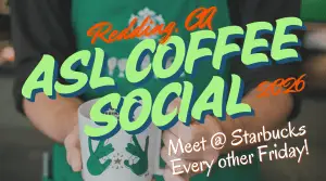 ASL Coffee Social Redding @ Starbucks